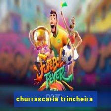 churrascaria trincheira